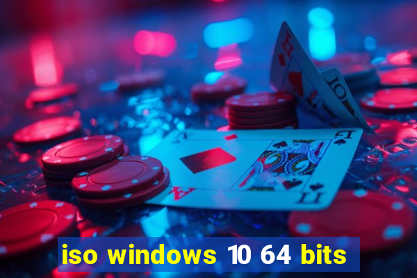 iso windows 10 64 bits